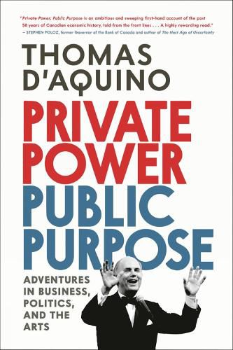 Cover image for Private Power, Public Purpose: Adventures in Business, Politics, and the Arts