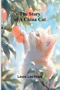 Cover image for The Story of a China Cat