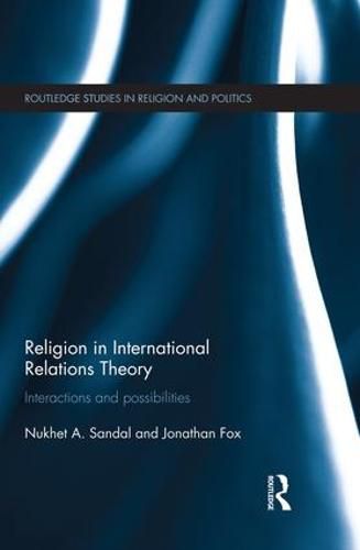 Cover image for Religion in International Relations Theory: Interactions and possibilities