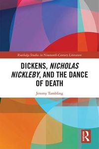 Cover image for Dickens, Nicholas Nickleby, and the Dance of Death