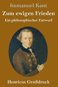 Cover image for Zum ewigen Frieden (Grossdruck): Ein philosophischer Entwurf