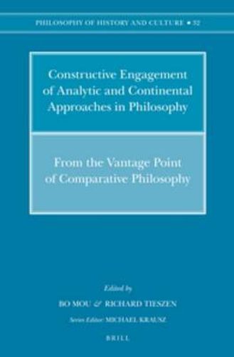 Cover image for Constructive Engagement of Analytic and Continental Approaches in Philosophy: From the Vantage Point of Comparative Philosophy