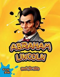 Cover image for Abraham Lincoln Book for Kids