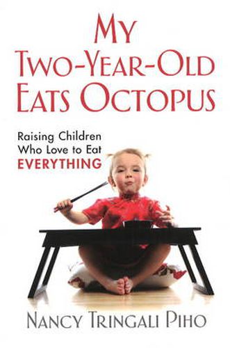 Cover image for My Two-Year-Old Eats Octopus: Raising Children Who Love to Eat Everything