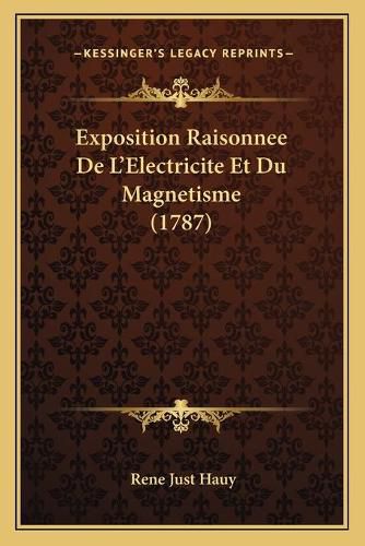 Cover image for Exposition Raisonnee de L'Electricite Et Du Magnetisme (1787)