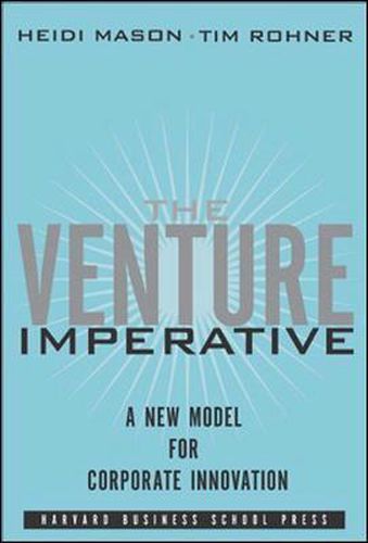 Cover image for Venture Imperative: A New Model for Corporate Innovation