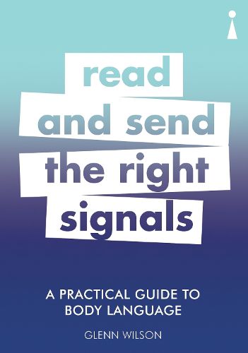 Cover image for A Practical Guide to Body Language: Read & Send the Right Signals