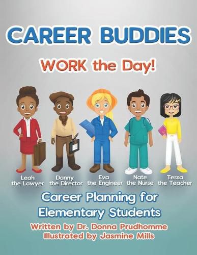 Cover image for Career Buddies Work the Day!: Career Planning for Elementary Students