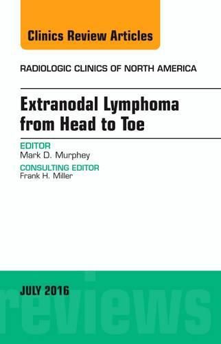 Cover image for Extranodal Lymphoma from Head to Toe, An Issue of Radiologic Clinics of North America