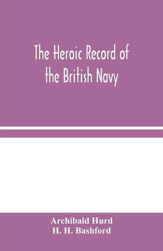 Cover image for The Heroic Record of the British Navy: A Short History of the Naval War, 1914-1918