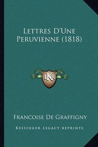 Cover image for Lettres D'Une Peruvienne (1818)