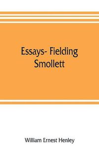 Cover image for Essays- Fielding, Smollett, Hazlitt, Burns Byron's World, Pippin, Othello T.E.B., Old England, Balzac, Hugo