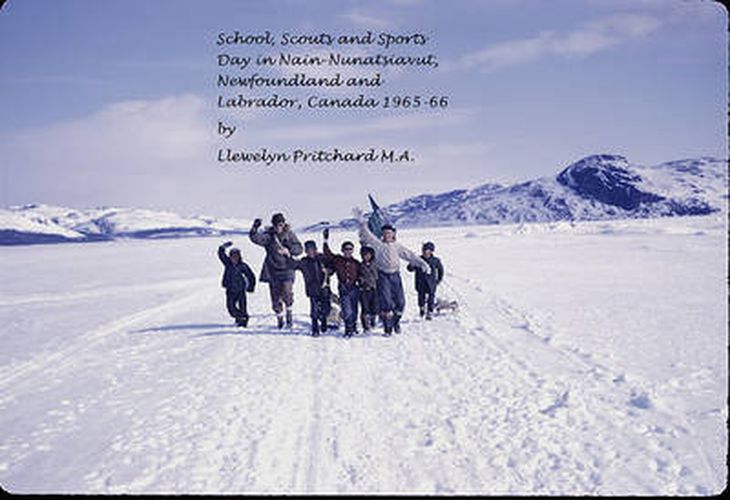 School, Scouts and Sports Day in Nain-Nunatsiavut, Newfoundland and Labrador, Canada 1965-66: Cover Photograph: Scout Hike on the Ice