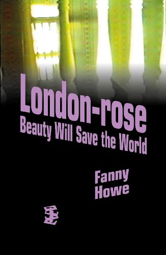 Cover image for London-rose - Beauty Will Save The World