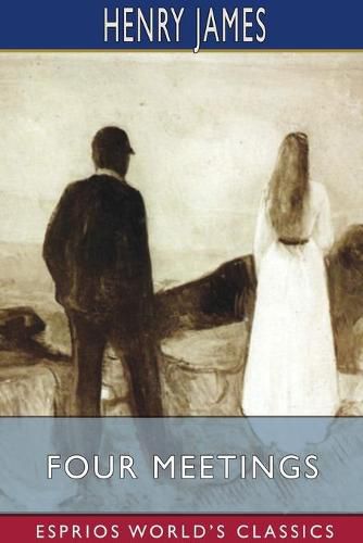 Cover image for Four Meetings (Esprios Classics)