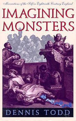 Cover image for Imagining Monsters: Miscreations of the Self in Eighteenth-century England