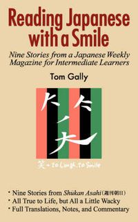 Cover image for Reading Japanese with a Smile: Nine Stories from a Japanese Weekly Magazine for Intermediate Learners