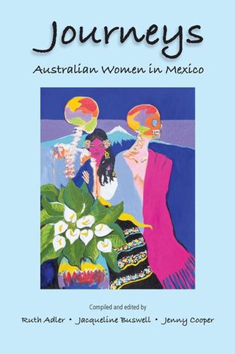 Cover image for Journeys Australian Women in Mexico