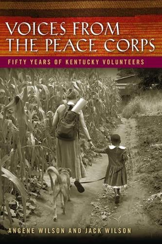 Voices from the Peace Corps: Fifty Years of Kentucky Volunteers