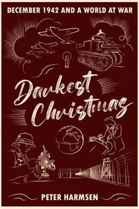 Cover image for Darkest Christmas: December 1942 and a World at War