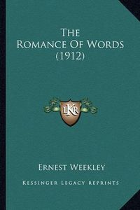 Cover image for The Romance of Words (1912)