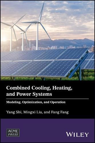 Cover image for Combined Cooling, Heating, and Power Systems: Modeling, Optimization, and Operation