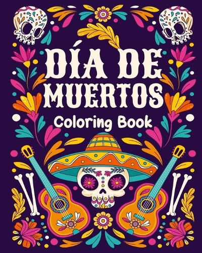 Cover image for Sugar Skulls Adult Coloring Book Dia de Los Muertos Adult Coloring Book