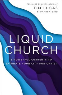 Cover image for Liquid Church: 6 Powerful Currents to Saturate Your City for Christ