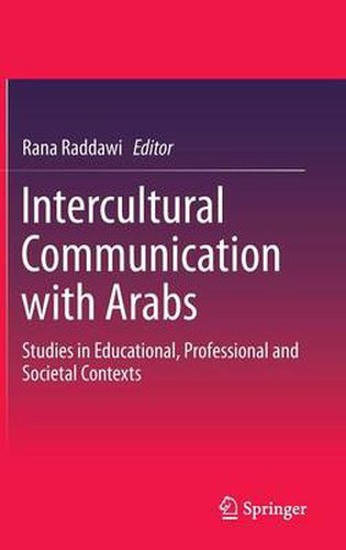 Cover image for Intercultural Communication with Arabs: Studies in Educational, Professional and Societal Contexts