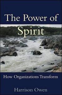 Cover image for The Power of Spirit: How Organizations Transform