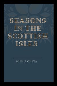 Cover image for Seasons in the Scottish Isles