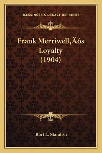 Cover image for Frank Merriwellacentsa -A Centss Loyalty (1904)