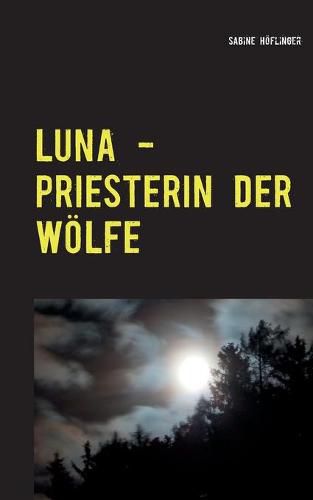 Cover image for Luna - Priesterin der Woelfe: Band 1: Wenona