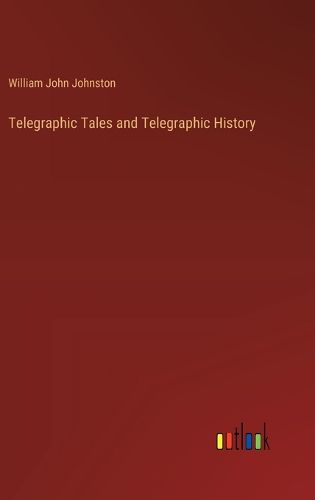 Telegraphic Tales and Telegraphic History