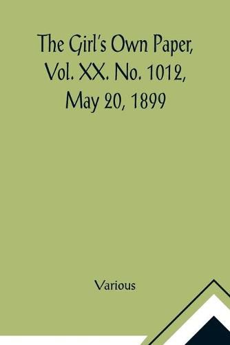 Cover image for The Girl's Own Paper, Vol. XX. No. 1012, May 20, 1899