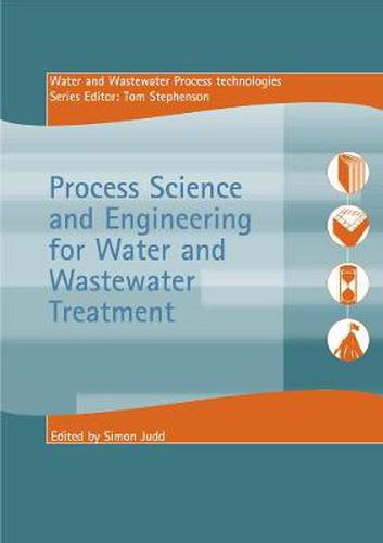 Process Science and Engineering for Water and Wastewater Treatment