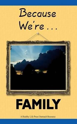 Cover image for Because We're Family: Helping You Share Your Faith with Your Family