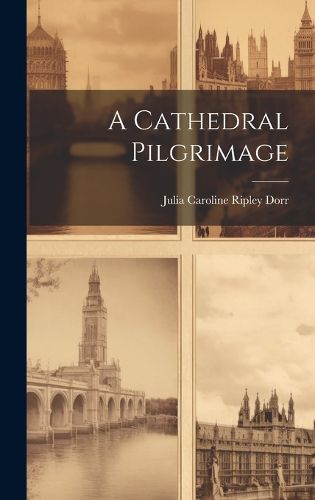 Cover image for A Cathedral Pilgrimage