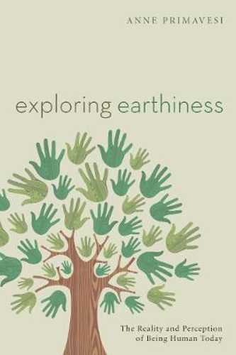 Cover image for Exploring Earthiness: The Reality and Perception of Being Human Today