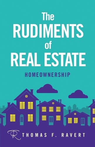 Cover image for The Rudiments of Real Estate