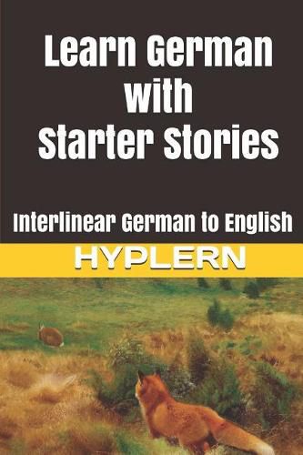 Cover image for Learn German with Starter Stories: Interlinear German to English