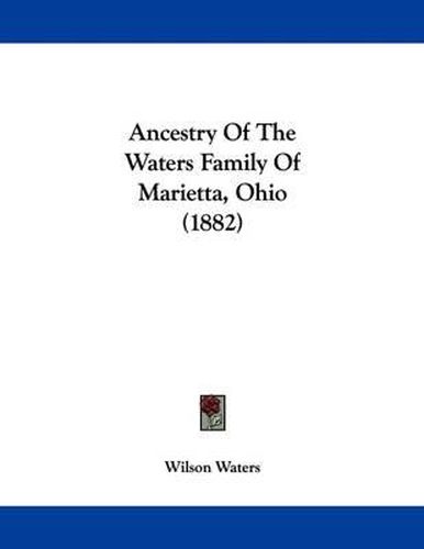 Cover image for Ancestry of the Waters Family of Marietta, Ohio (1882)