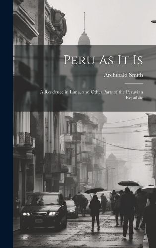 Cover image for Peru As It Is