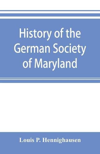 Cover image for History of the German Society of Maryland