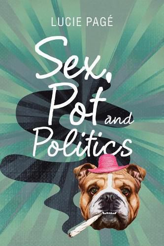 Cover image for Sex, Pot and Politics