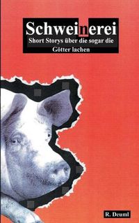 Cover image for Schweinerei: Short Storys uber die sogar die Goetter lachen