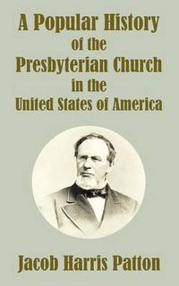 Cover image for A Popular History of the Presbyterian Church in the United States of America