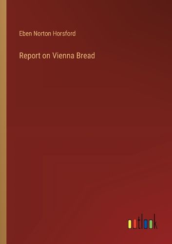 Report on Vienna Bread