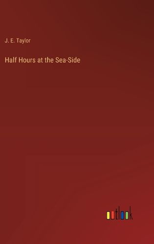 Half Hours at the Sea-Side