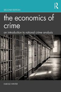 Cover image for The Economics of Crime: An Introduction to Rational Crime Analysis